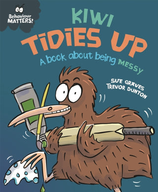 Cover image for 9781445179995 - Behaviour Matters: Kiwi Tidies Up - A book about being messy