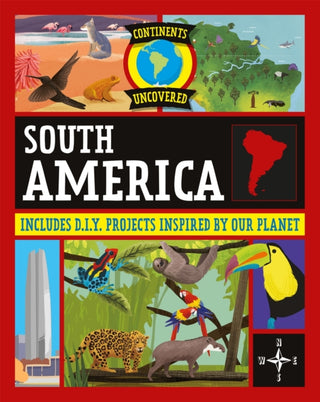 Cover image for 9781445181011 - Continents Uncovered: South America