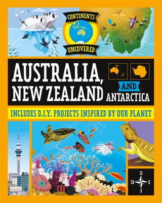 Cover image for 9781445181035 - Continents Uncovered: Australia, New Zealand and Antarctica