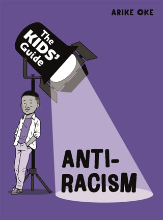 Cover image for 9781445181394 - The Kids' Guide: Anti-Racism