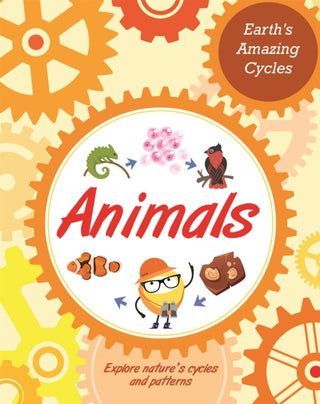 Cover image for 9781445181851 - Earth's Amazing Cycles: Animals