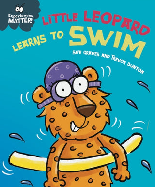 Cover image for 9781445181899 - Experiences Matter: Little Leopard Learns to Swim