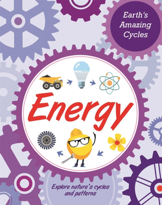 Cover image for 9781445181967 - Earth's Amazing Cycles: Energy