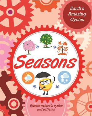 Cover image for 9781445182025 - Earth's Amazing Cycles: Seasons
