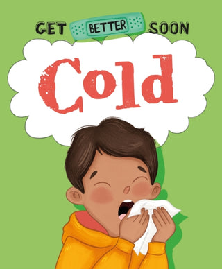 Cover image for 9781445182209 - Get Better Soon!: Cold