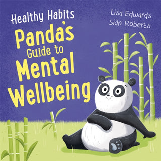 Cover image for 9781445182346 - Healthy Habits: Panda's Guide to Mental Wellbeing
