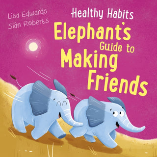 Cover image for 9781445182353 - Healthy Habits: Elephant's Guide to Making Friends