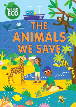 Cover image for 9781445182599 - WE GO ECO: The Animals We Save