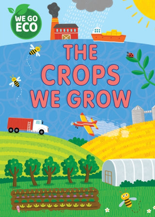 Cover image for 9781445182612 - WE GO ECO: The Crops We Grow