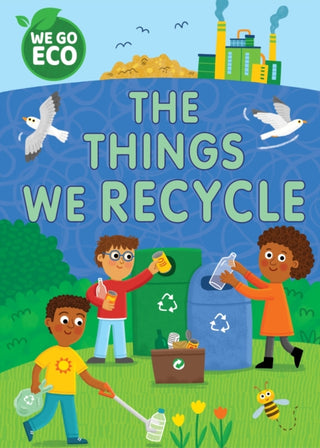 Cover image for 9781445182643 - WE GO ECO: The Things We Recycle
