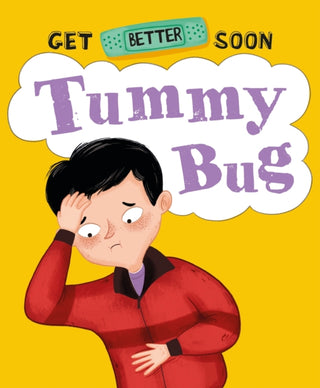 Cover image for 9781445182728 - Get Better Soon!: Tummy Bug
