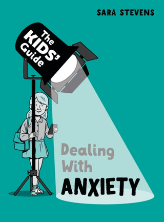 Cover image for 9781445182827 - The Kids' Guide: Dealing with Anxiety