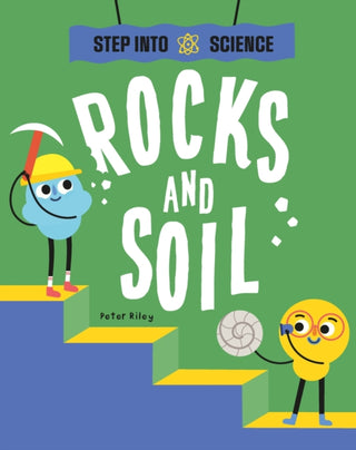 Cover image for 9781445183268 - Step Into Science: Rocks and Soil