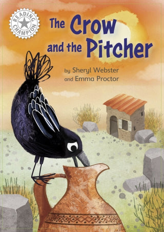 Cover image for 9781445184388 - Reading Champion: The Crow and the Pitcher