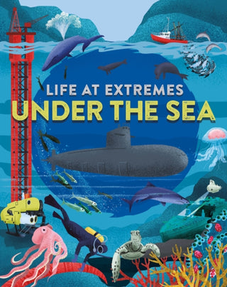 Cover image for 9781445184906 - Life at Extremes: Under the Sea