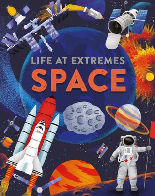 Cover image for 9781445184913 - Life at Extremes: Space