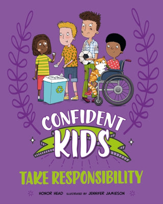 Cover image for 9781445185798 - Confident Kids!: Take Responsibility