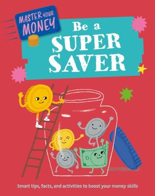 Cover image for 9781445186122 - Master Your Money: Be a Super Saver