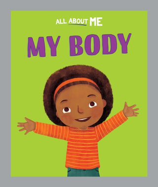 Cover image for 9781445186603 - All About Me: My Body