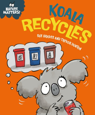 Cover image for 9781445186740 - Nature Matters: Koala Recycles