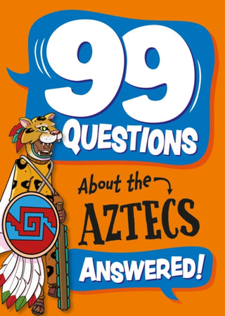 Supplemental image for 9781445186870 - 99 Questions About: The Aztecs