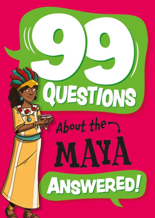 Cover image for 9781445186962 - 99 Questions About: The Maya