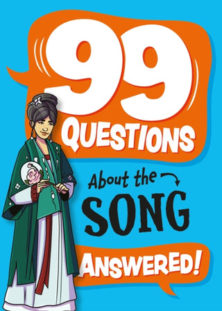 Cover image for 9781445187020 - 99 Questions About: The Song Dynasty