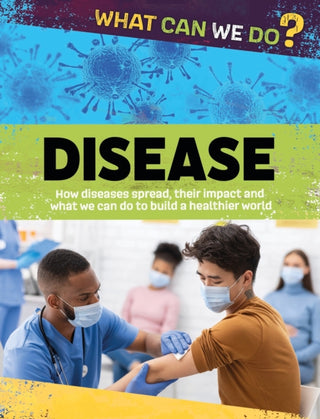 Cover image for 9781445188096 - What Can We Do?: Disease
