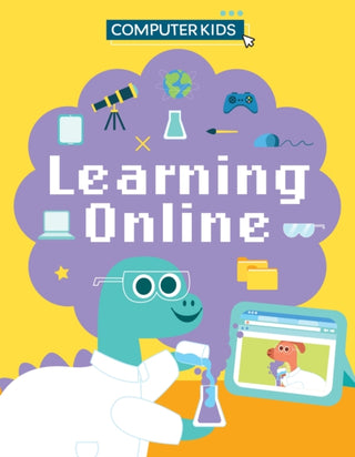 Cover image for 9781445188379 - Computer Kids: Learning Online