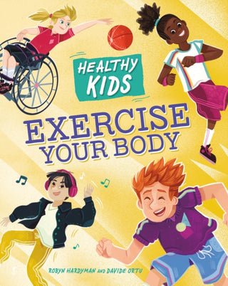 Cover image for 9781445188614 - Healthy Kids: Exercise Your Body