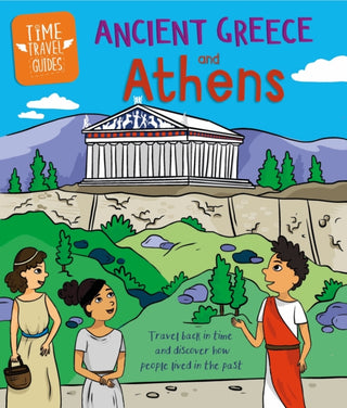 Supplemental image for 9781445188751 - Time Travel Guides: Ancient Greeks and Athens