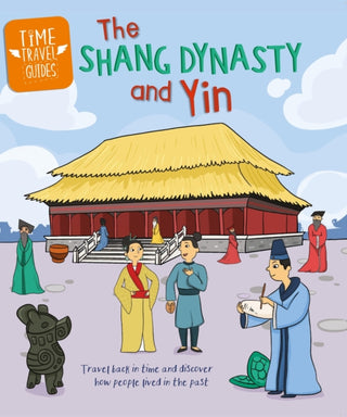 Supplemental image for 9781445188799 - Time Travel Guides: The Shang Dynasty and Yin