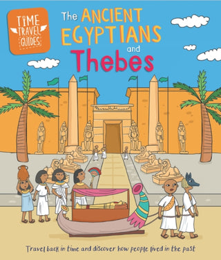 Supplemental image for 9781445188850 - Time Travel Guides: Ancient Egyptians and Thebes