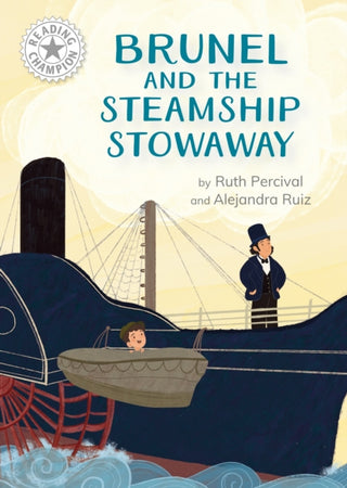 Cover image for 9781445189017 - Reading Champion: Brunel and the Steamship Stowaway
