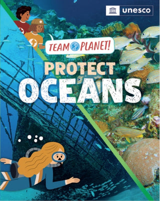 Cover image for 9781445189901 - Team Planet!: Protect Oceans