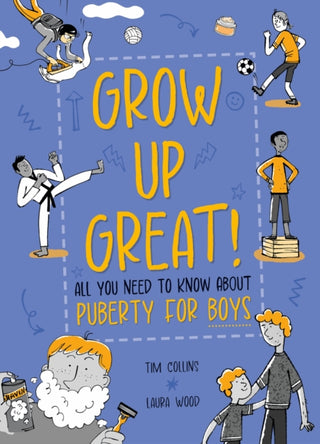 Cover image for 9781445190365 - Grow Up Great!: All You Need to Know About Puberty for Boys