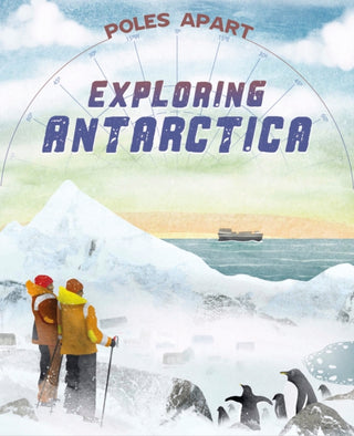 Cover image for 9781445191584 - Poles Apart: Exploring Antarctica