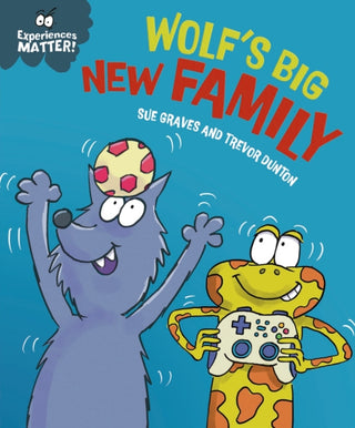 Cover image for 9781445191829 - Experiences Matter: Wolf's Big New Family