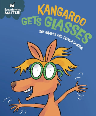 Cover image for 9781445192253 - Experiences Matter: Kangaroo Gets Glasses