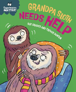 Cover image for 9781445192321 - Experiences Matter: Grandpa Sloth Needs Help