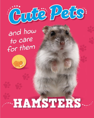 Cover image for 9781445192413 - Cute Pets! And How to Care For Them: Hamsters