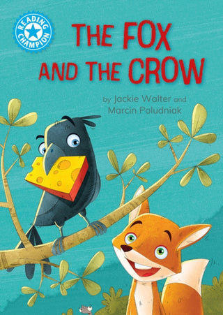 Cover image for 9781445192871 - Reading Champion: The Fox and the Crow