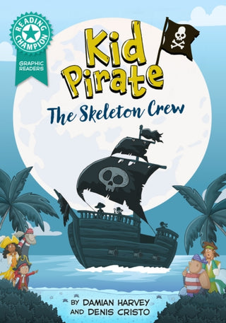 Cover image for 9781445193090 - Reading Champion: Graphics: Kid Pirate: The Skeleton Crew