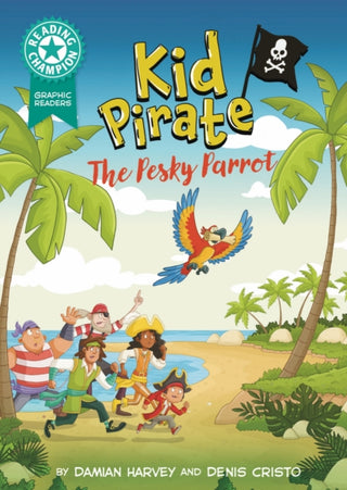 Cover image for 9781445193212 - Reading Champion: Graphics: Kid Pirate: The Pesky Parrot
