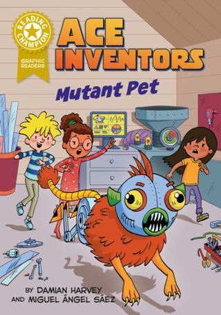 Cover image for 9781445193915 - Reading Champion: Ace Inventors Inc: Mutant Pet