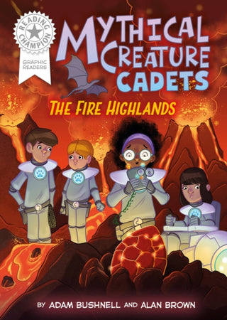 Cover image for 9781445193984 - Reading Champion: Graphics: Mythical Creature Cadets: The Fire Highlands