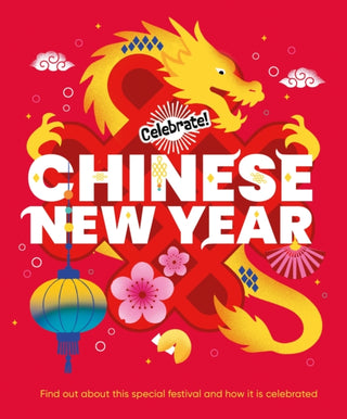 Cover image for 9781445195858 - Celebrate!: Chinese New Year