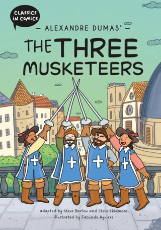 Cover image for 9781445196275 - Classics in Comics: Alexandre Dumas' The Three Musketeers