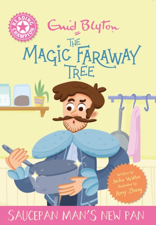 Cover image for 9781445196558 - Reading Champion: Magic Faraway Tree: Saucepan Man's New Pan