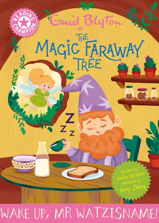 Cover image for 9781445196619 - Reading Champion: Magic Faraway Tree: Wake Up, Mr Watzisname!